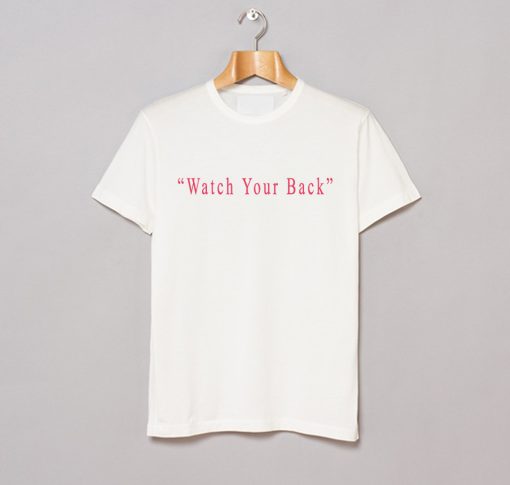 Watch Your Back T-Shirt (GPMU)