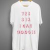 Yes Sir I Can Boogie T Shirt (GPMU)