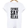 Frankie Say Relax T-Shirt (GPMU)