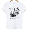 Grab Em By The Pussy Lose Your Fucking Hand T-Shirt (GPMU)