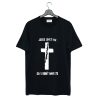 Jesus Loves You So I Don’t Have To T Shirt (GPMU)