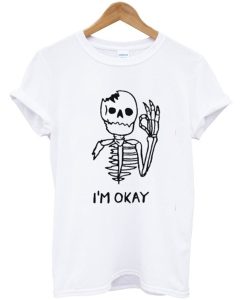Skull I’m Okay T-Shirt (GPMU)