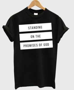 Standing On The Promises Of God T-Shirt (GPMU)