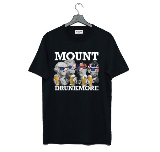 USA President 4th of July Mount Drunkmore Mount Rushmore T-Shirt (GPMU)