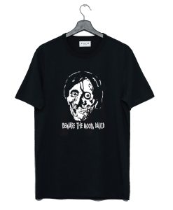 Beware The Moon David T-Shirt (GPMU)