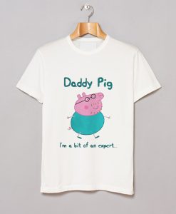 Daddy Pig I’m a Bit of an Expert T Shirt (GPMU)