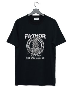 Fa-Thor Like A Dad T Shirt (GPMU)