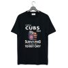 I am a Cubs Fan Surviving in Enemy Territory T-Shirt (GPMU)