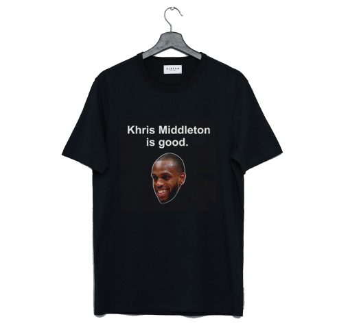 Khris Middleton Is Good Meme T Shirt (GPMU)