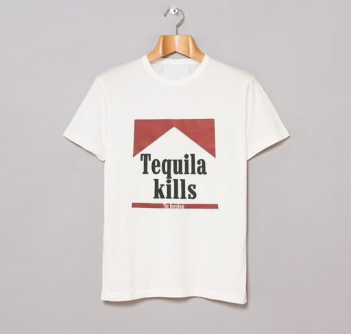 Tequila Kills The Boredom T Shirt (GPMU)