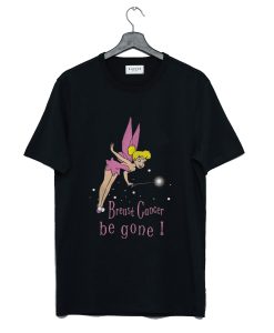 Tinkerbell Breast Cancer Be Gone T-Shirt (GPMU)