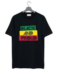 Black And Proud T Shirt (GPMU)