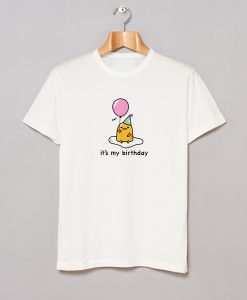 Gudetama Its My Birthday T Shirt (GPMU)