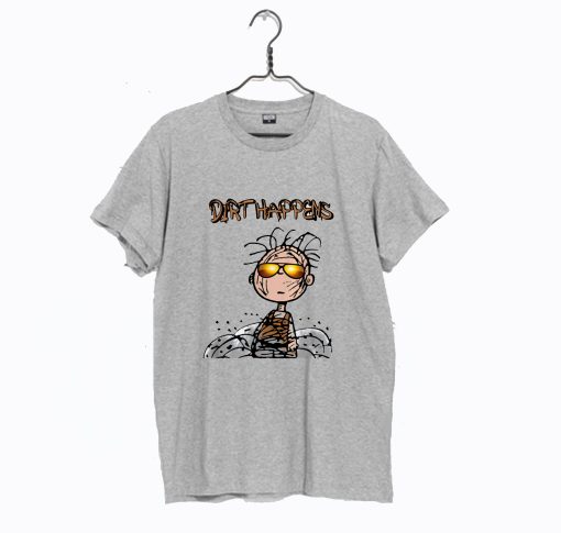 Pig Pen Dirt Happens Messy Dirty Cartoon T Shirt (GPMU)