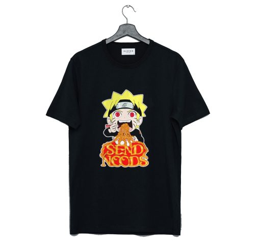 Send Noods Naruto Anime T Shirt (GPMU)