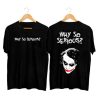 The Joker Why So Serious Graphic T-Shirt (GPMU)