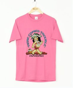 Hawaii Here Comes Trouble Baby Girl T Shirt (GPMU)