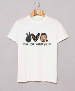Peace Love Morgan Wallen T Shirt (GPMU)