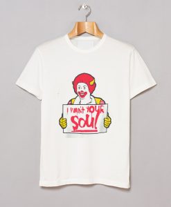 Ronald McDonald I Want Your Soul T Shirt (GPMU)