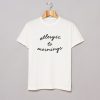 Allergic To Mornings T-Shirt (GPMU)