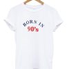 Born In 90’s T-Shirt (GPMU)