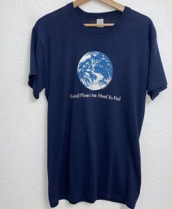 Good Planets Are Hard To Find T Shirt (GPMU)