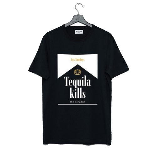 Los Sundays Tequila Kills T Shirt (GPMU)