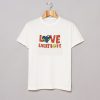 Love Everybody T - Shirt (GPMU)