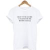 Don’t Touch Me Unless You Are Henry Cavill T-Shirt (GPMU)