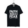 Faith Over Fear T-Shirt (GPMU)