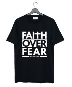 Faith Over Fear T-Shirt (GPMU)