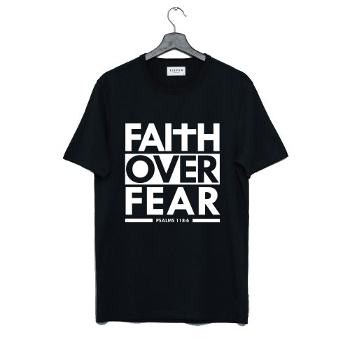 Faith Over Fear T-Shirt (GPMU)