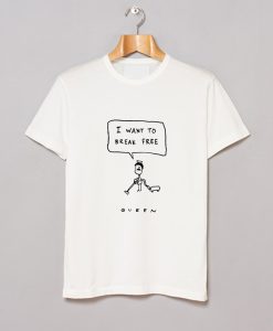 I Want To Break Free Queen T-Shirt (GPMU)