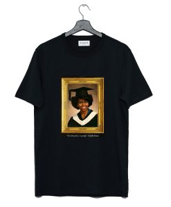 Michelle Obama Graduation Portrait When they go low we go high T-Shirt (GPMU)