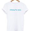 A Song For Jane T-Shirt (GPMU)