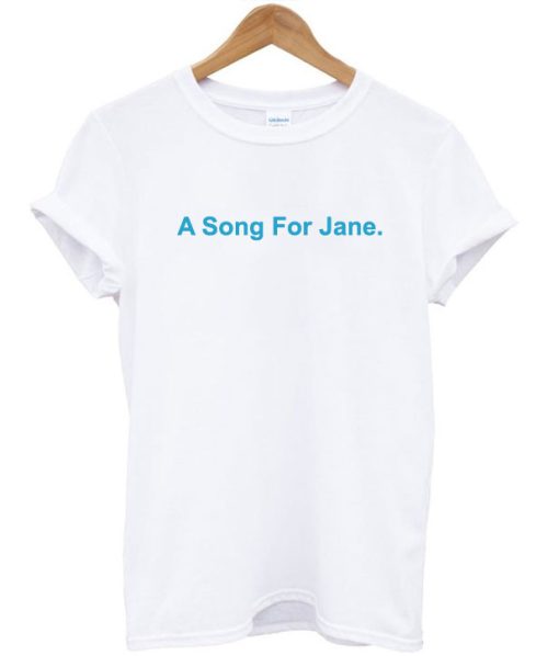 A Song For Jane T-Shirt (GPMU)