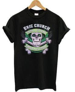 Eric Church Drink a Little Drink Smoke a Little Smoke the Outsider T Shirt (GPMU)