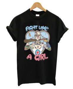 Fight Like A Girl T-Shirt (GPMU)