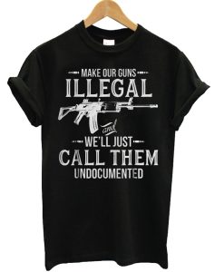 Make Our Guns Illegal T Shirt (GPMU)