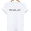 Reckless Love T-Shirt (GPMU)