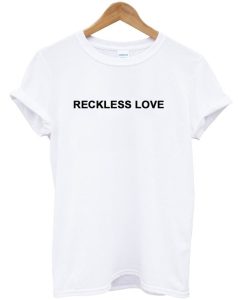 Reckless Love T-Shirt (GPMU)