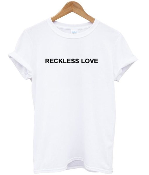 Reckless Love T-Shirt (GPMU)