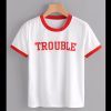 Trouble T Shirt (GPMU)