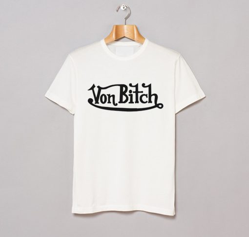 Von Bitch T-Shirt (GPMU)