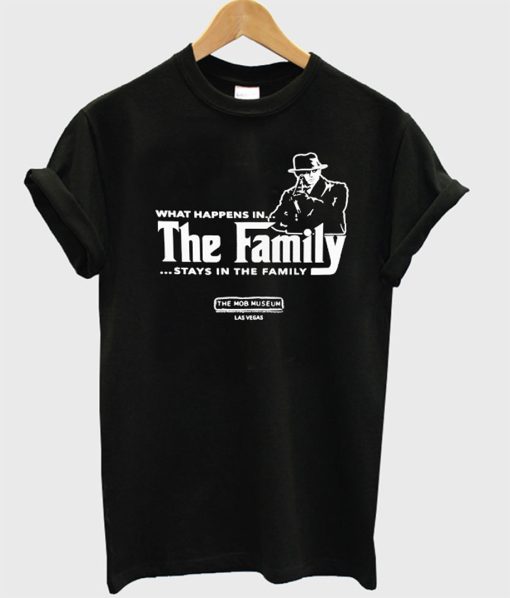 What happens in the family stays in the family T-Shirt (GPMU)