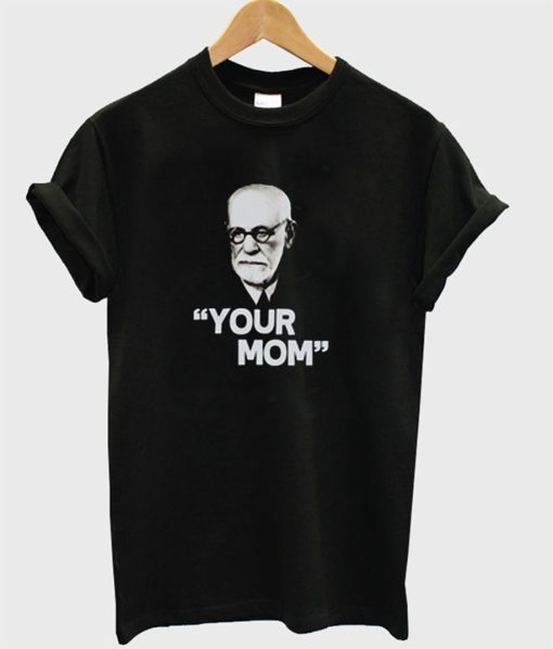 Your mom T-Shirt (GPMU)