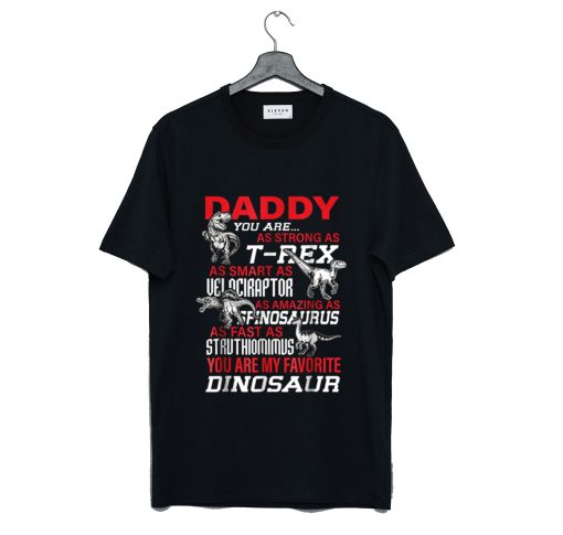 Daddy You Are My Favorite Dinosaur Gift T-Shirt Stay Golden T-Shirt (GPMU)
