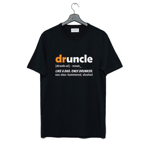 Druncle Funcle Definition T-Shirt (GPMU)