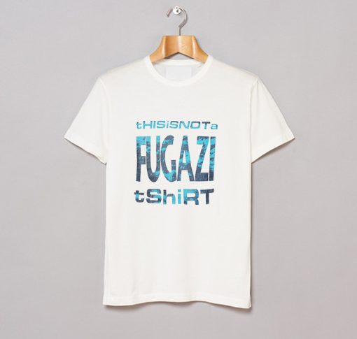 Funny This Is Not a Fugazi T Shirt (GPMU)