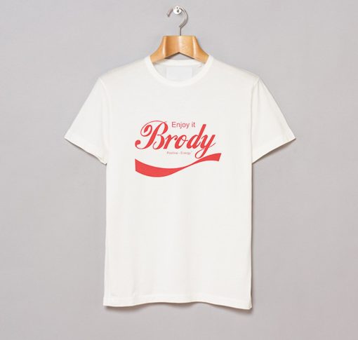 Enjoy It Positive Brody Stevens T Shirt (GPMU)